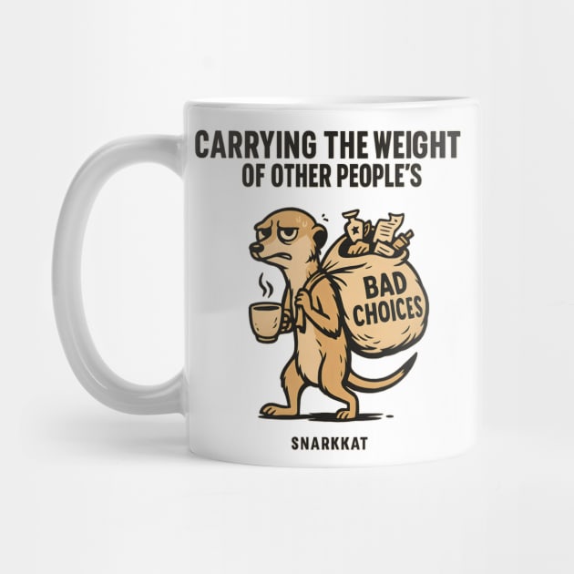 Carrying the Weight of Other People’s Bad Choices. by Eric's Store 6